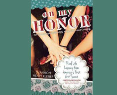 Image: On My Honor: Real Life Lessons from America's First Girl Scout by Shannon Henry Kleiber.