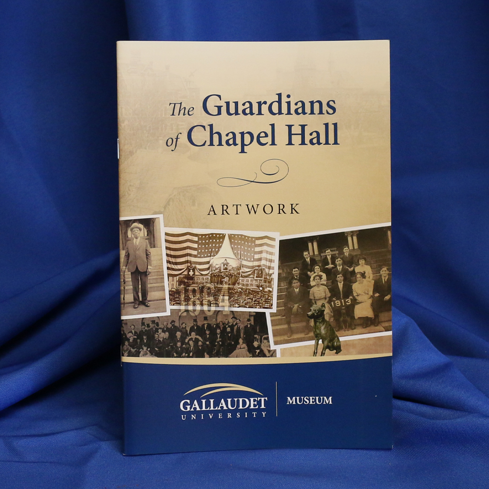 Booklet "The Guardians of Chapel Hall" Artwork with collage of photos on front - and Gallaudet Museum logo on the bottom with blue background.